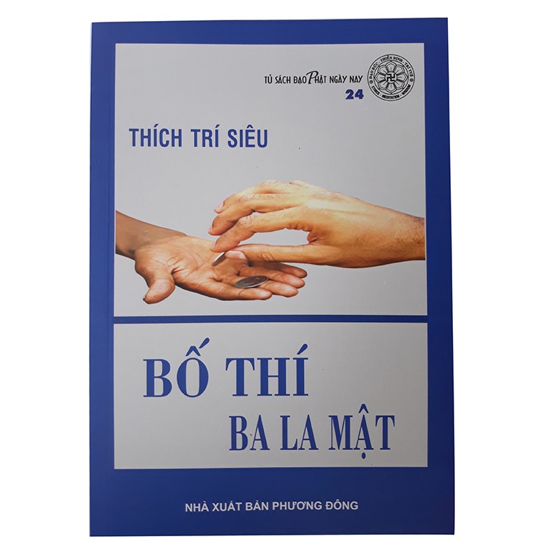 Bố Thí Ba La Mật - Thích Trí Siêu (Đạo Phật Ngày Nay)