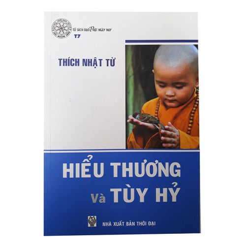 Hiểu Thương Và Tùy Hỷ - Thích Nhật Từ (Đạo Phật Ngày Nay)
