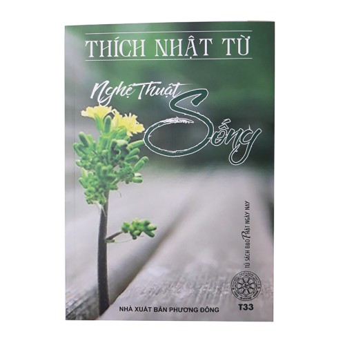 Nghệ Thuật Sống - Thích Nhật Từ (Đạo Phật Ngày Nay)
