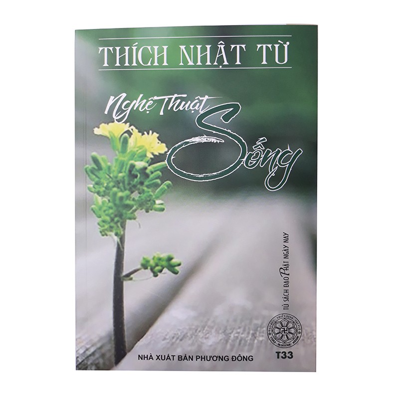 Nghệ Thuật Sống - Thích Nhật Từ (Đạo Phật Ngày Nay)