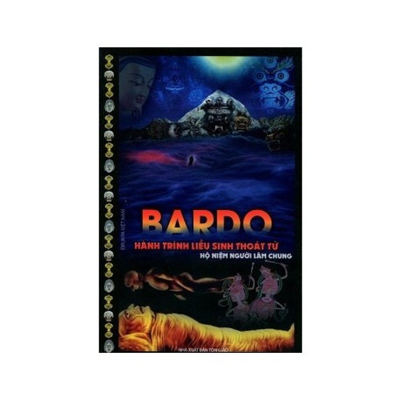 Bardo Hành Trình Liễu Sinh Thoát Tử Hộ Niệm Người Lâm Chung - Drukpa Việt Nam biên soạn (Hương Trang)