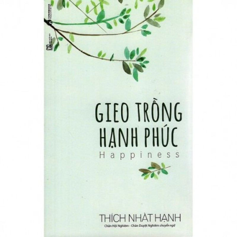 Gieo Trồng Hạnh Phúc - Thích Nhất Hạnh (Hương Trang)