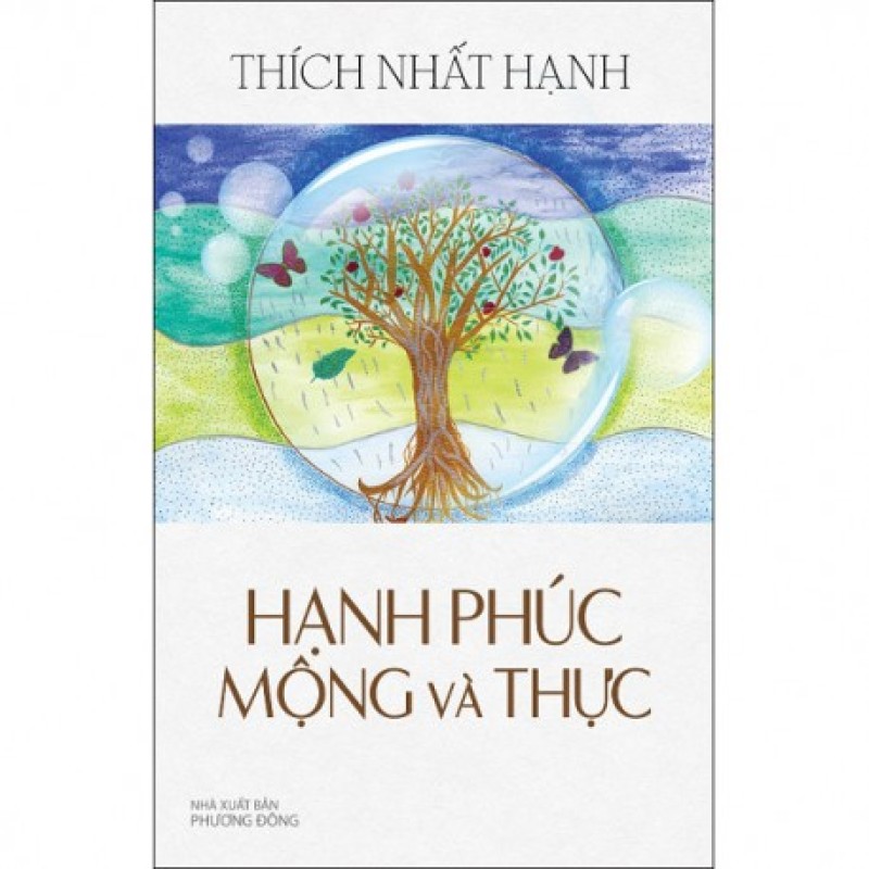 Hạnh Phúc Mộng Và Thực - Thích Nhất Hạnh (Nhà Sách Phương Nam)