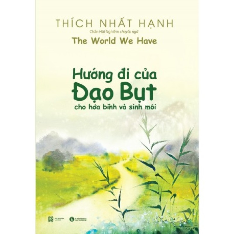 Hướng Đi Của Đạo Bụt Cho Hòa Bình Và Sinh Môi - Thích Nhất Hạnh (Hương Trang)
