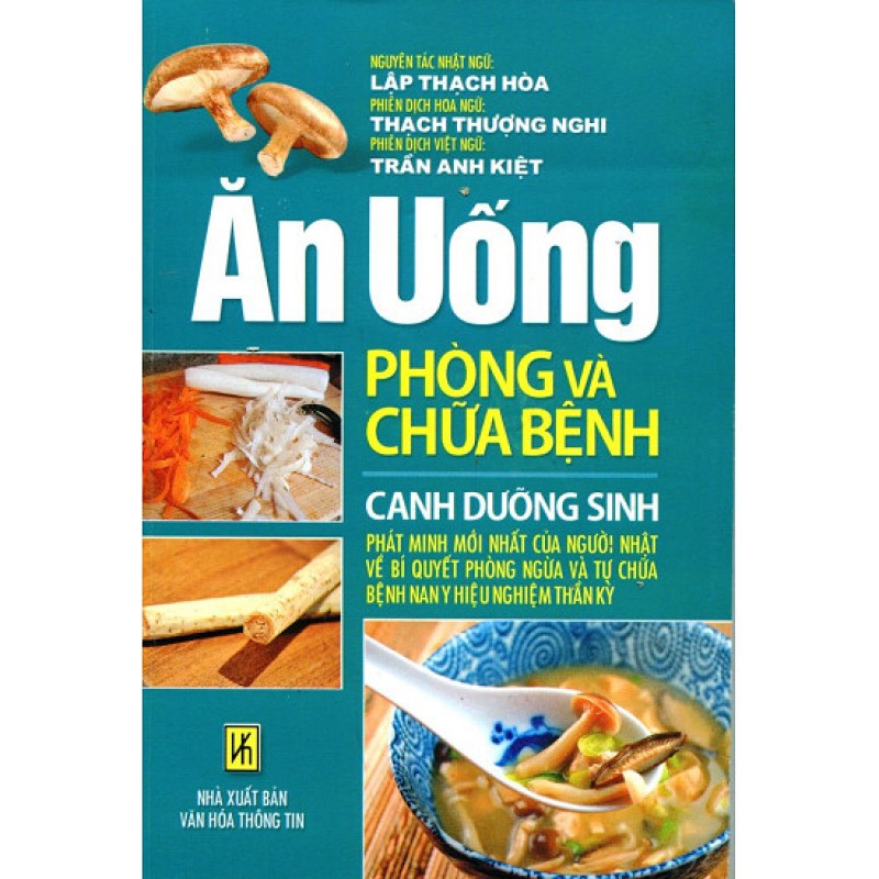 Ăn Uống Phòng Và Chữa Bệnh - Canh Dưỡng Sinh - Trần Anh Kiệt  (Hương Trang)