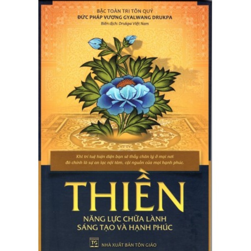 Thiền - Năng Lực Chữa Lành Sáng Tạo Và Hạnh Phúc - Đức Pháp Vương Gyalwang Drukpa (Hương Trang)