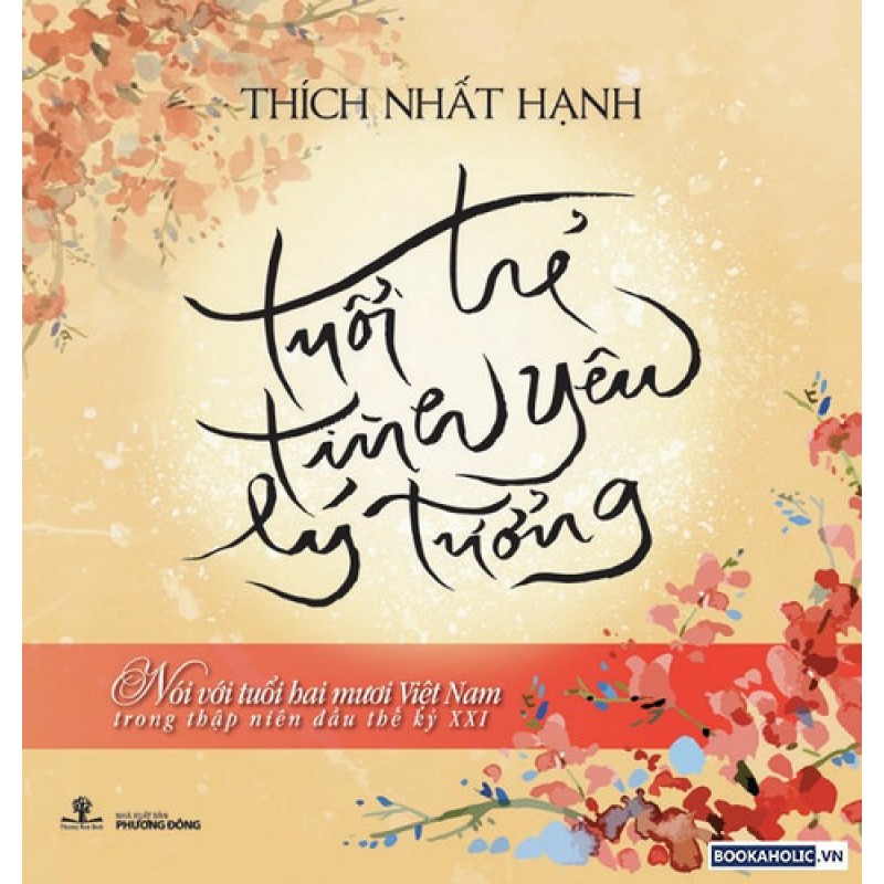 Tuổi Trẻ Tình Yêu Lý Tưởng - Thích Nhất Hạnh (Nhà Sách Phương Nam)