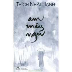 Am Mây Ngủ - Thích Nhất Hạnh (Nhà Sách Phương Nam)