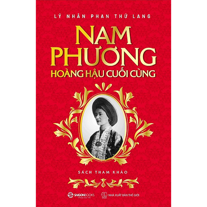 Nam Phương - Hoàng Hậu Cuối Cùng - Lý Nhân Phan Thứ Lang (Saigon Books)