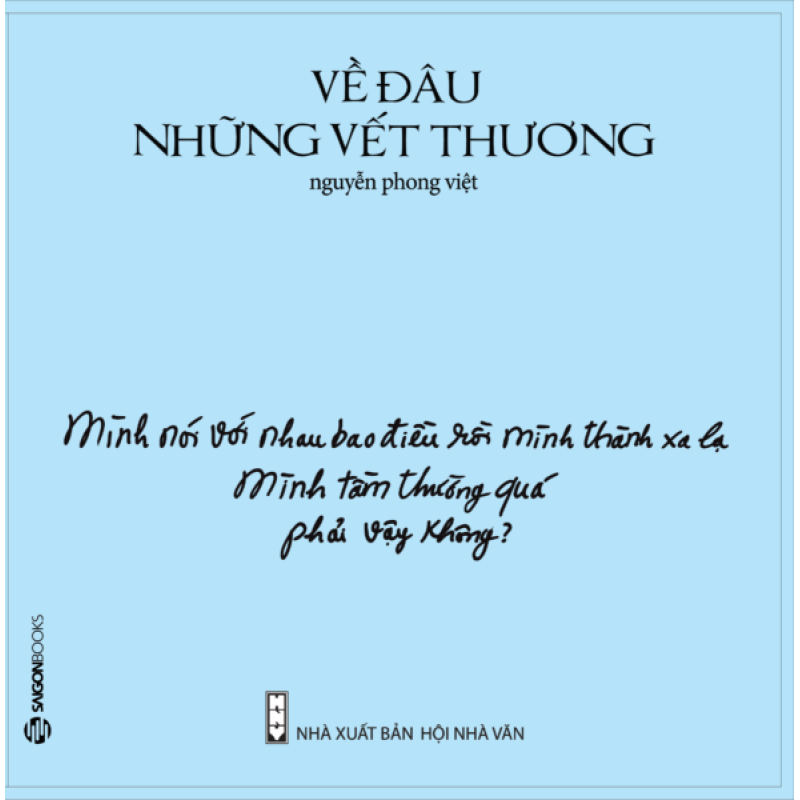 Về Đâu Những Vết Thương - Nguyễn Phong Việt (Saigon Books)