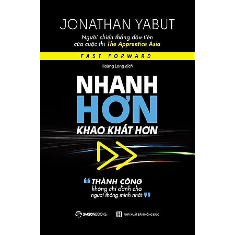 Nhanh Hơn, Khao Khát Hơn - Jonathan Yabut (Saigon Books)