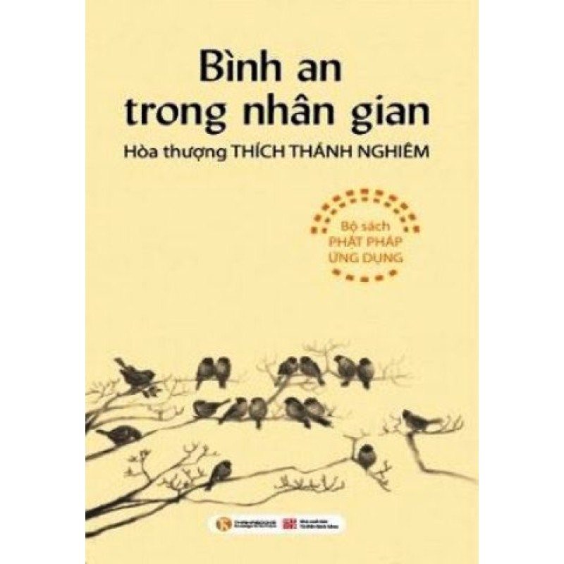 Bình An Trong Nhân Gian - Hòa thượng Thích Thánh Nghiêm (ThaiHa Books)