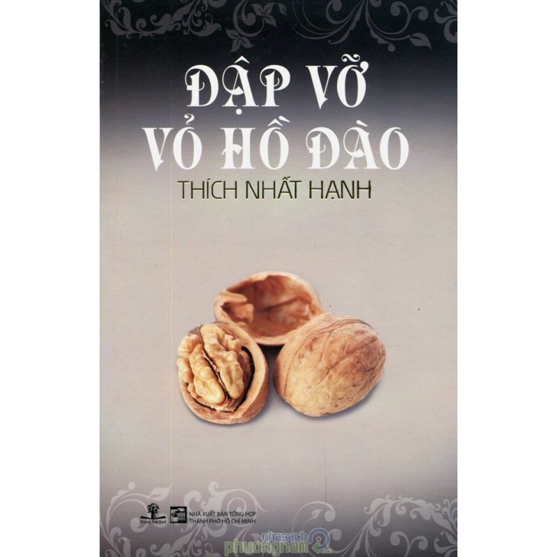 Đập Vỡ Vỏ Hồ Đào - Thích Nhất Hạnh (Nhà Sách Phương Nam)