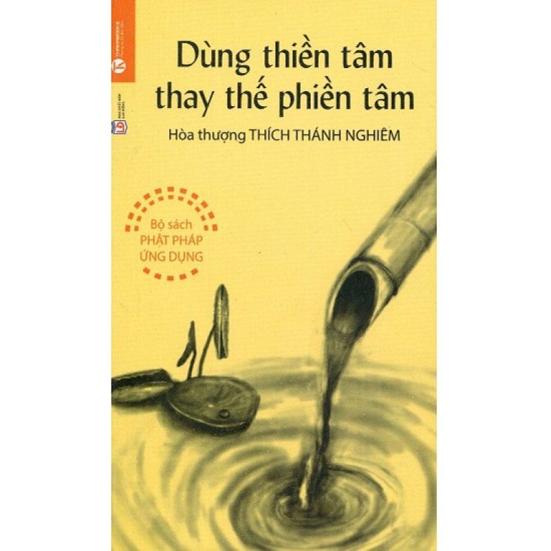 Dùng Thiền Tâm Thay Thế Phiền Tâm - Hòa thượng Thích Thánh Nghiêm (ThaiHa Books)