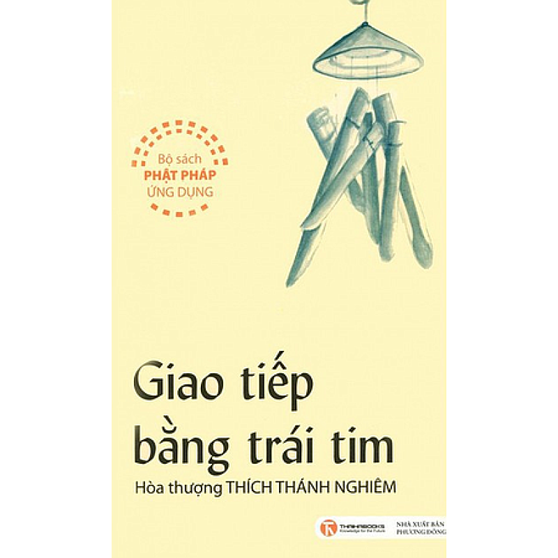 Giao Tiếp Bằng Trái Tim - Hòa thượng Thích Thánh Nghiêm (ThaiHa Books)