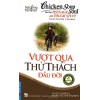 Vượt Qua Thử Thách Đầu Đời - Jack Canfield, Mark Victor Hansen (Trí Việt)