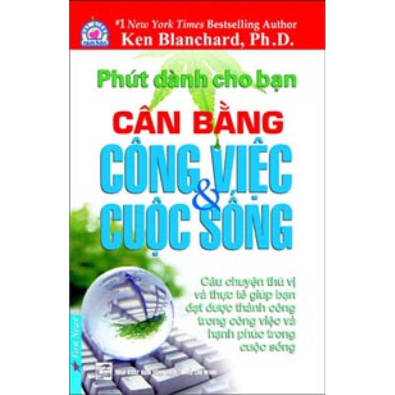 Phút Dành Cho Bạn: Cân Bằng  Công Việc - Cuộc Sống - Ken Blanchard (Trí Việt)
