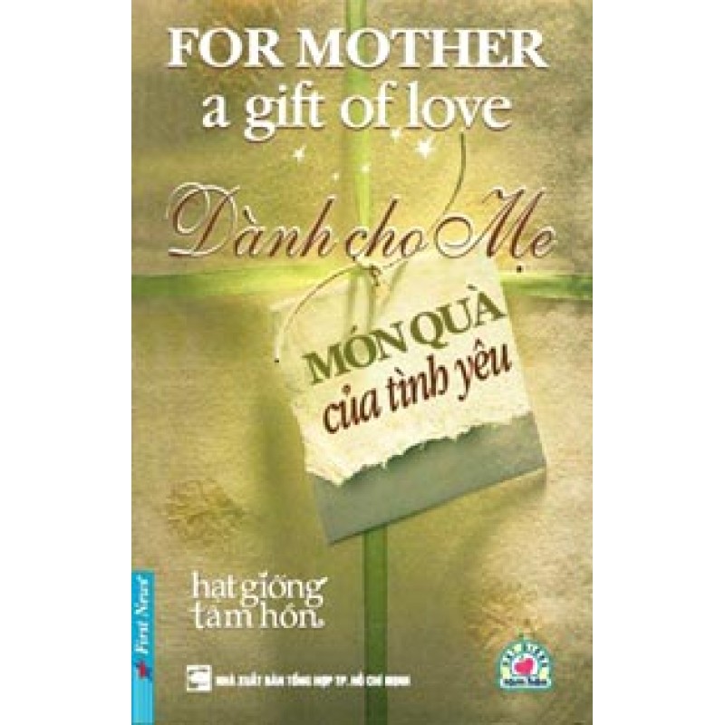 Dành Cho Mẹ: Món Quà Của Tình Yêu -  Nhiều tác giả  (Trí Việt)