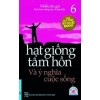 Hạt Giống Tâm Hồn Và Ý Nghĩa Cuộc Sống - HGTH 5, 6 - Nhiều tác giả (Trí Việt)