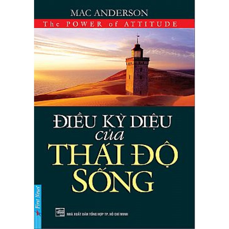 Điều Kỳ Diệu Của Thái Độ Sống - Mac Anderson (Trí Việt)