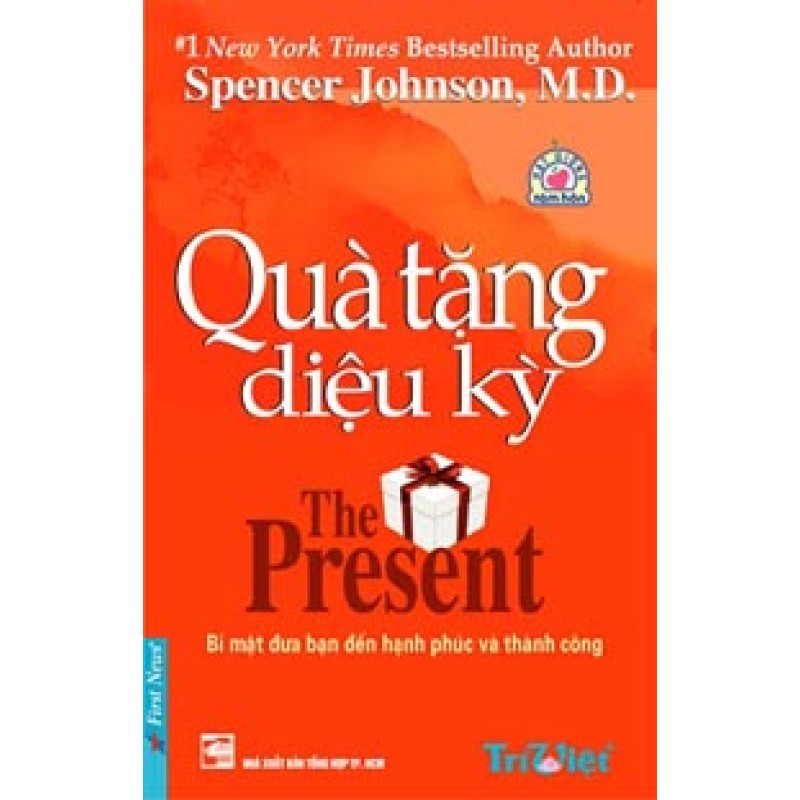 Quà Tặng Diệu Kỳ - Spencer Johnson (Trí Việt)