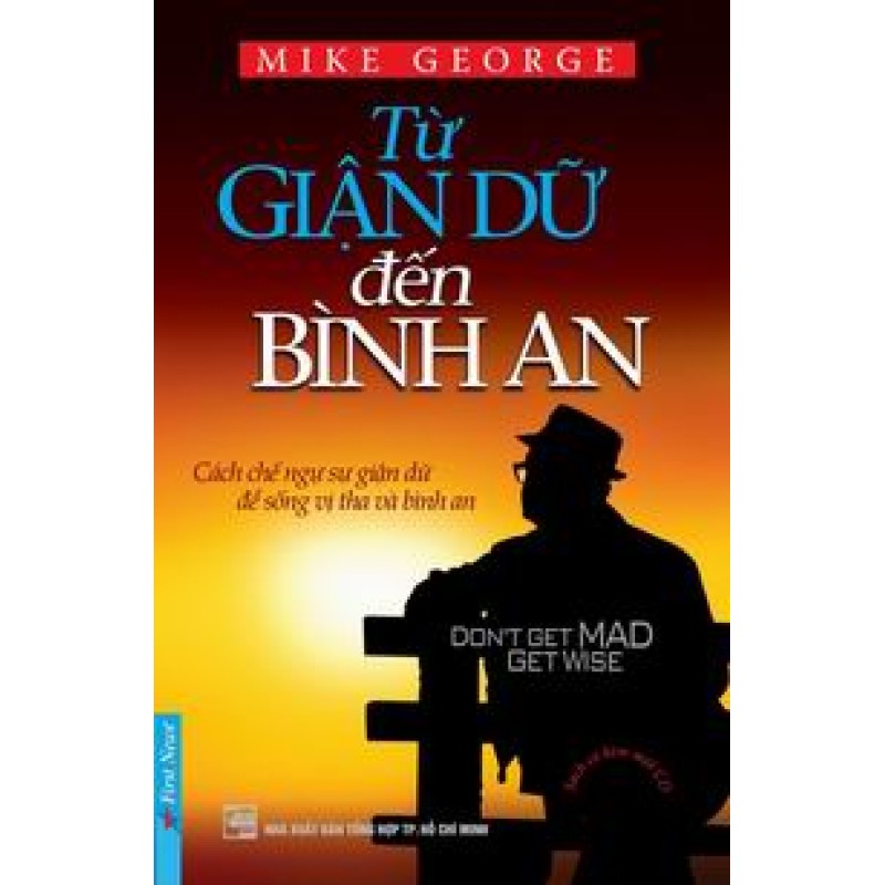 Từ Giận Dữ Đến Bình An - Mike George (Trí Việt)