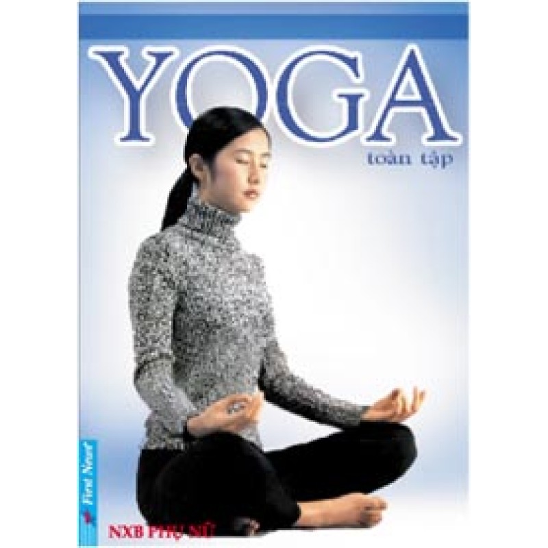 Kỹ thuật - Thực hành Yoga Toàn tập - B.K.S. Iyengar (Trí Việt)